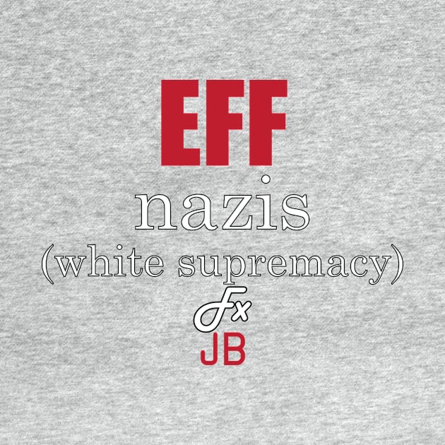 EFF Nazis (white supremacy) White Lettering by NerdyxWoke by FOXY